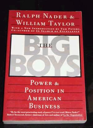 The Big Boys By: Ralph Nader and William Taylor